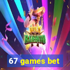 67 games bet